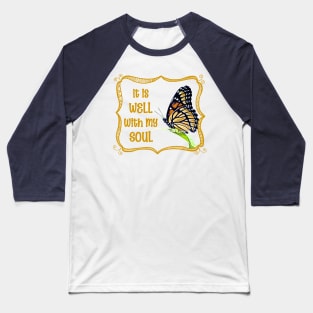 It is WELL with my SOUL Baseball T-Shirt